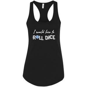 I Would Love To Roll Dice Womens Premium Racerback Tank - Black / XS