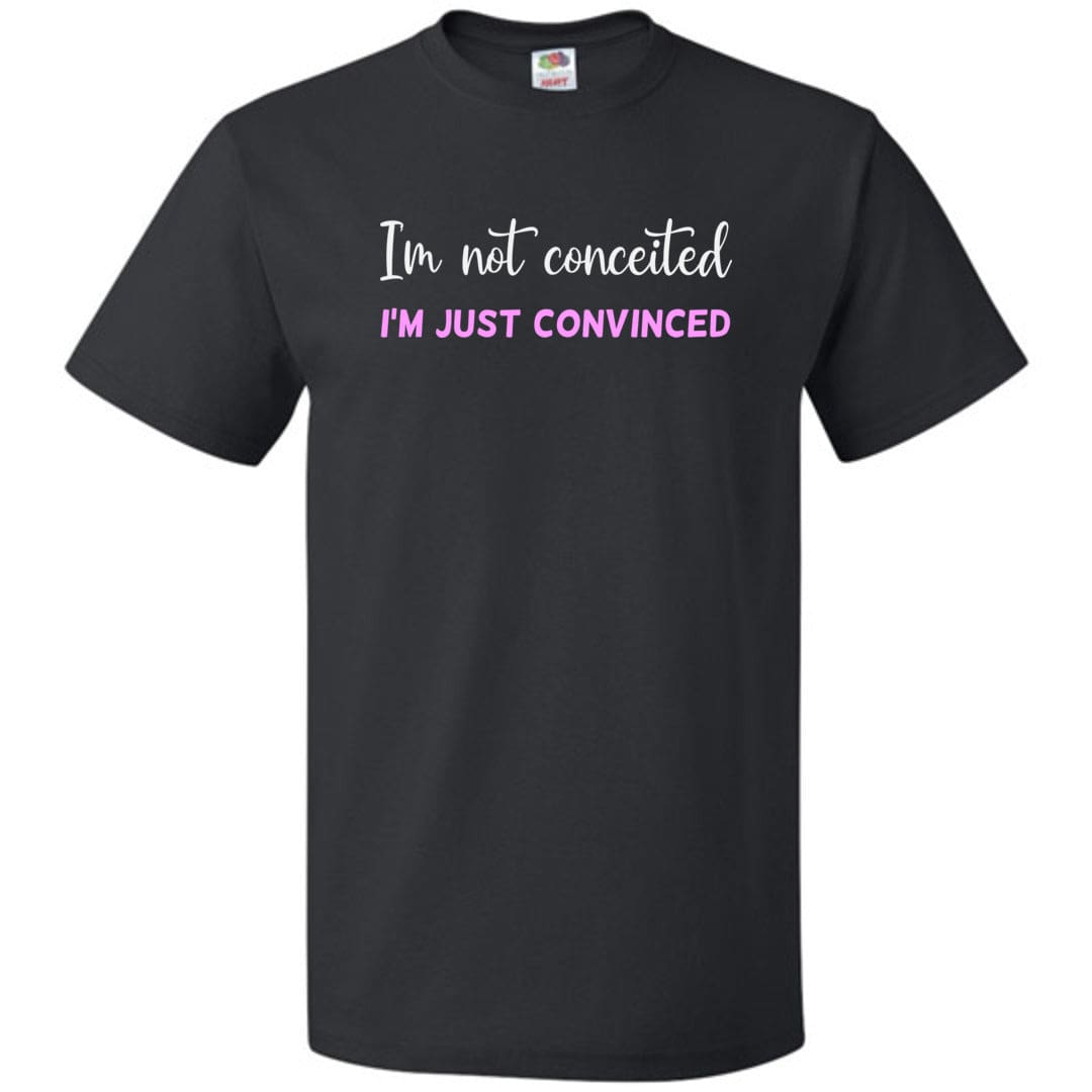I’m Not Conceited I’m Just Convinced Unisex Classic Tee - Black / S
