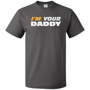 I’m Your Daddy Unisex Classic Tee - Charcoal Grey / S