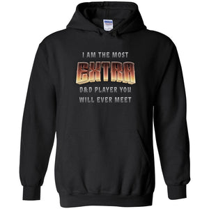 The Most EXTRA D&D Player Unisex Pullover Hoodie - Black / S