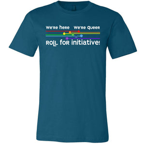 We’re Here We’re Queer Roll for Initiative Unisex Premium Tee - Deep Teal / XS