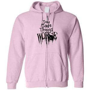 You Made Things WORSE Unisex Zip Hoodie - Light Pink / S