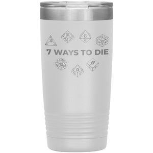 7 Ways To Die 20oz Vacuum Tumbler - White - Tumblers