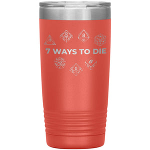 7 Ways To Die 20oz Vacuum Tumbler - Coral - Tumblers
