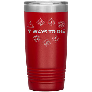 7 Ways To Die 20oz Vacuum Tumbler - Red - Tumblers