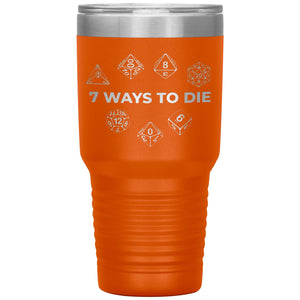 7 Ways To Die 30oz Vacuum Tumbler - Orange - Tumblers