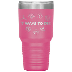 7 Ways To Die 30oz Vacuum Tumbler - Pink - Tumblers