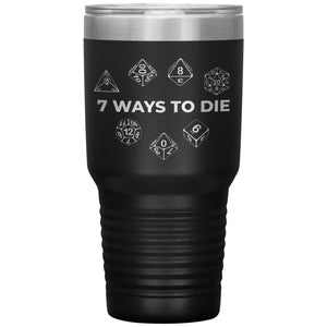 7 Ways To Die 30oz Vacuum Tumbler - Black - Tumblers