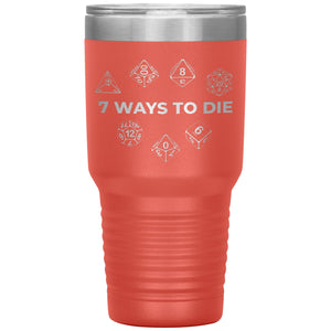 7 Ways To Die 30oz Vacuum Tumbler - Coral - Tumblers