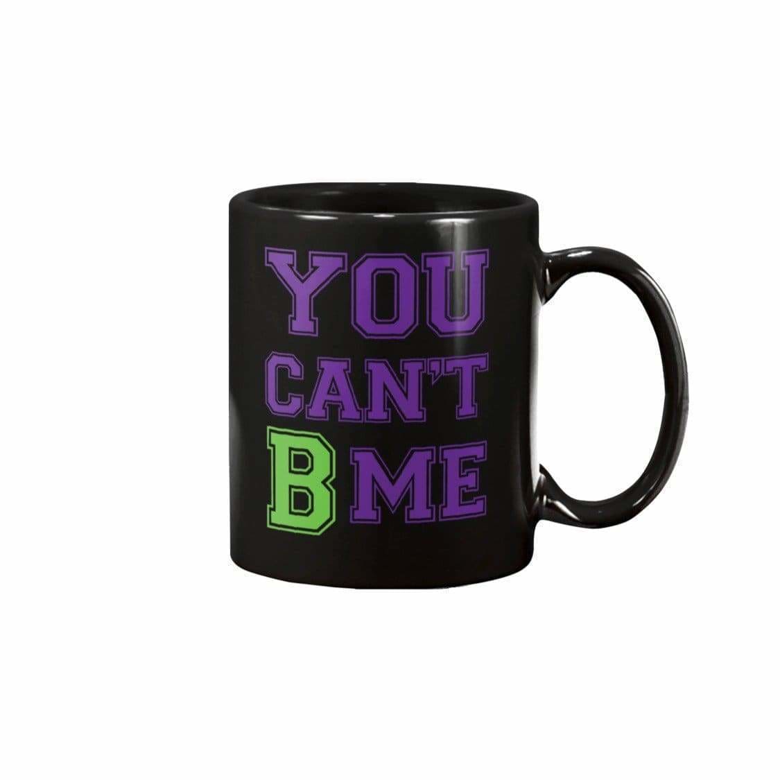All Nerds Here You Can’t B Me 15oz Coffee Mug - Black / 15OZ - Mugs