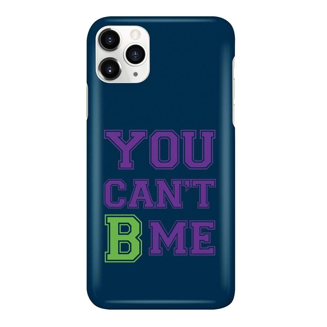 All Nerds Here You Can’t B Me Phone Case - Snap * iPhone * Samsung * - iPhone 11 Pro Max Case / Gloss / Apparel