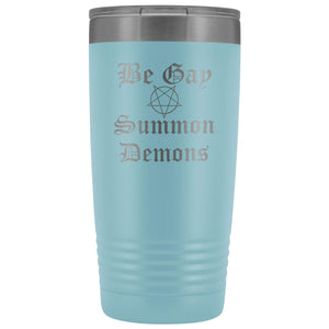 Dice Priori Be Gay Summon Demons 20oz Vacuum Tumbler - Light Blue - Tumblers