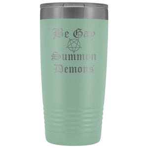 Dice Priori Be Gay Summon Demons 20oz Vacuum Tumbler - Teal - Tumblers