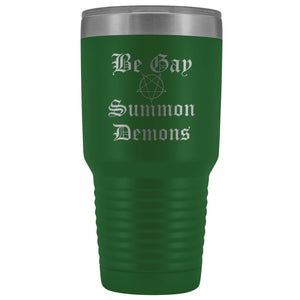 Dice Priori Be Gay Summon Demons 30oz Vacuum Tumbler - Green - Tumblers