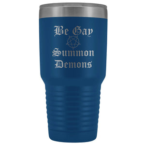 Dice Priori Be Gay Summon Demons 30oz Vacuum Tumbler - Blue - Tumblers