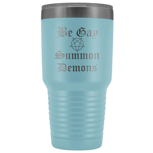 Dice Priori Be Gay Summon Demons 30oz Vacuum Tumbler - Light Blue - Tumblers