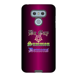 Dice Priori Be Gay Summon Demons Inclusive Phone Case - Tough - Premium Glossy Tough Case / LG G6