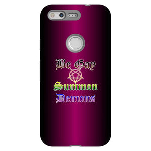 Dice Priori Be Gay Summon Demons Inclusive Phone Case - Tough - Premium Glossy Tough Case / Google Pixel