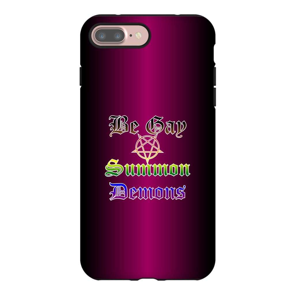 Dice Priori Be Gay Summon Demons Inclusive Phone Case - Tough - Premium Glossy Tough Case / iPhone 7 Plus