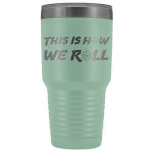 How We Roll Redux 30oz Vacuum Tumbler - Teal - Tumblers