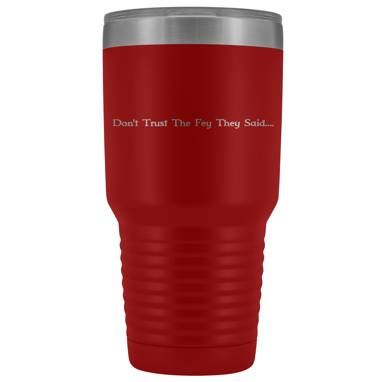 The Lady Auri - Dont Trust The Fey 30oz Vacuum Tumbler - Red - The Lady Auri