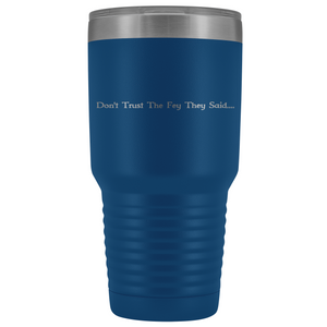 The Lady Auri - Dont Trust The Fey 30oz Vacuum Tumbler - Blue - The Lady Auri