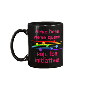 We’re Here We’re Queer Roll For Initiative 15oz Coffee Mug - Black / 15OZ - Mugs