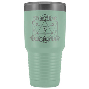 What That Dungeon Do Podcast Logo 30oz Vacuum Tumbler - Teal - Tumblers