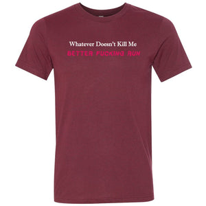 Whatever Doesn’t Kill Me Unisex Premium Tee - Heather Cardinal / XS