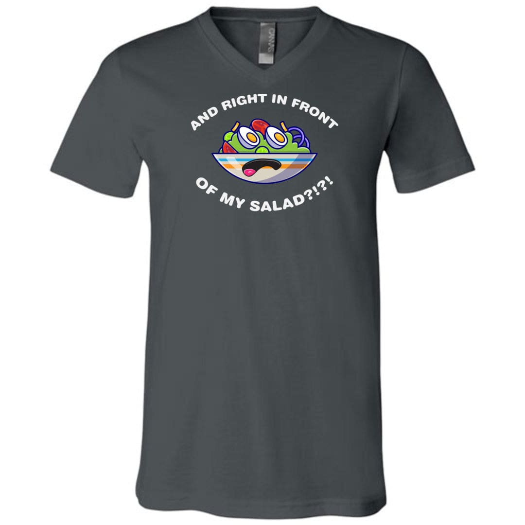 And Right In Front Of My Salad Unisex Premium V-Neck Tee - Asphalt / S