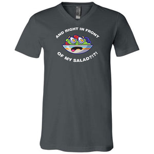 And Right In Front Of My Salad Unisex Premium V-Neck Tee - Asphalt / S