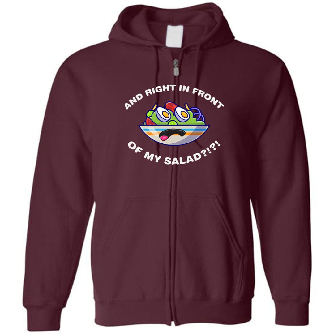 And Right In Front Of My Salad Unisex Zip Hoodie - Maroon / S