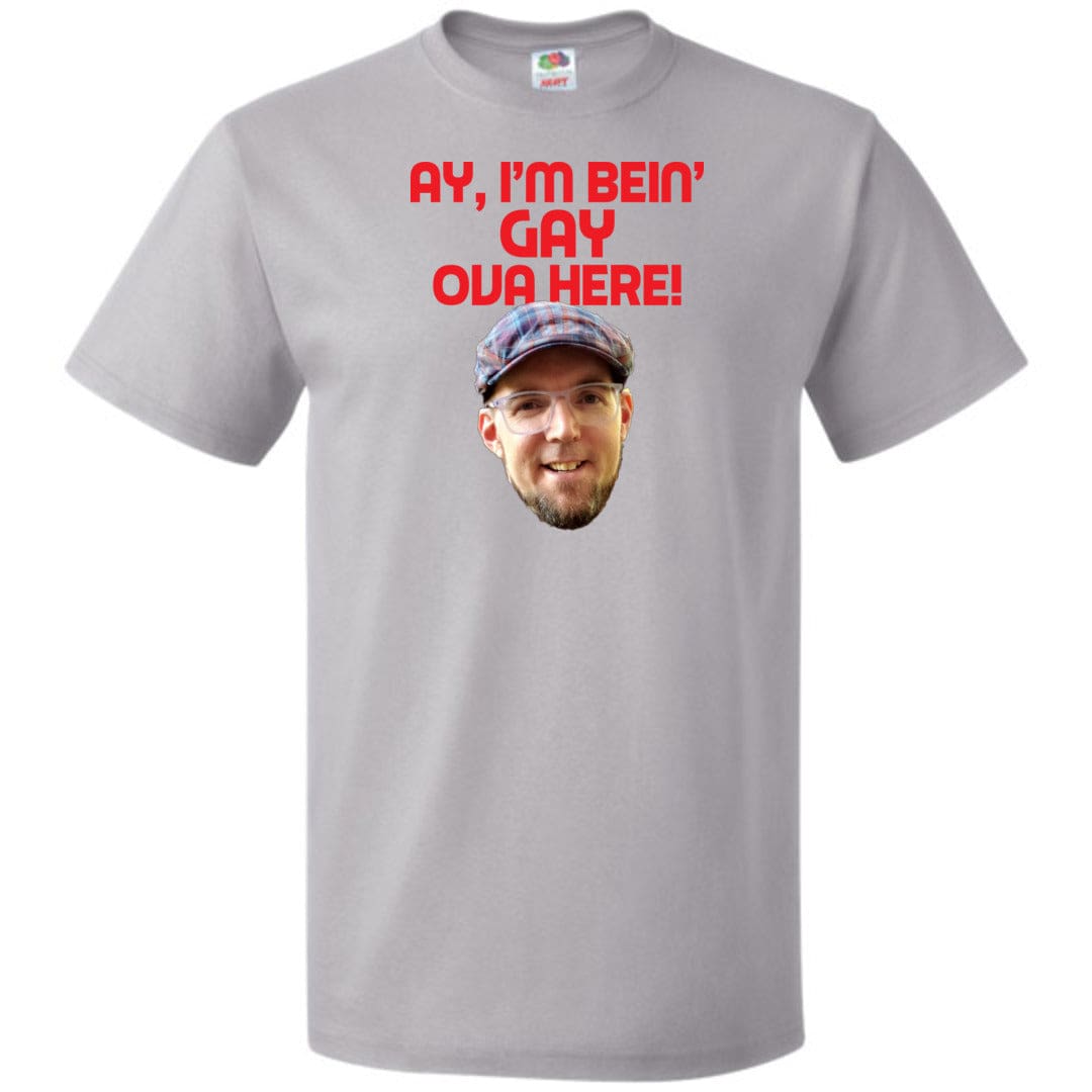 Ay I’m Bein’ Gay Ova Here! Unisex Classic Tee - Silver / S