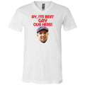 Ay I’m Bein’ Gay Ova Here! Unisex Premium V-Neck Tee - White / S