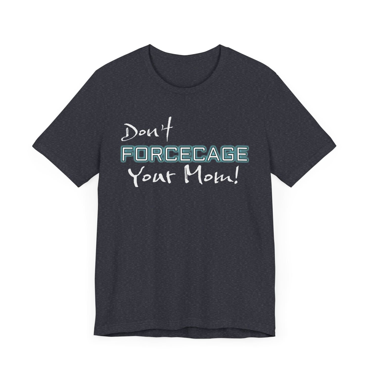 Don’t Forcecage Your Mom Unisex Premium Jersey Tee - T-Shirt