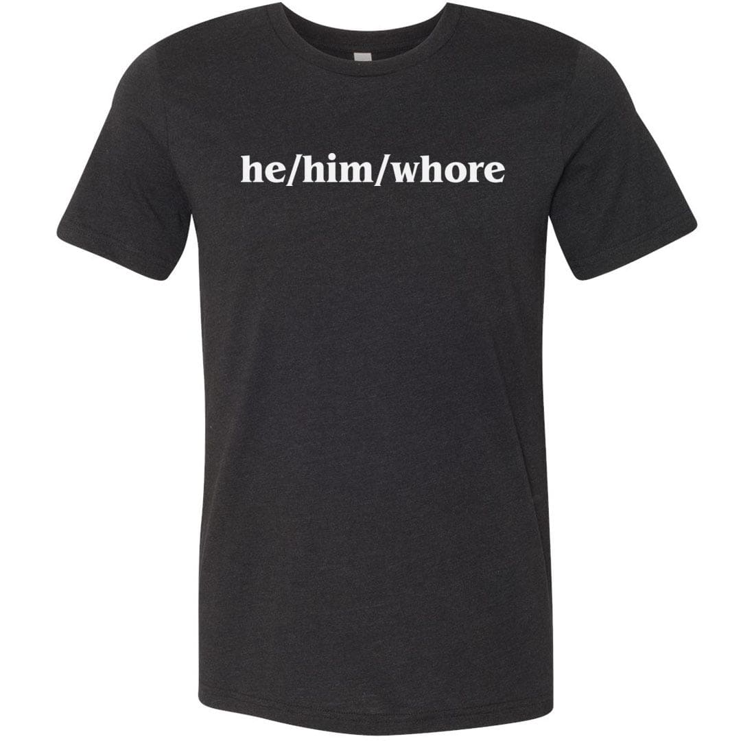 he/him/whore Unisex Premium Tee - Black Heather / XS