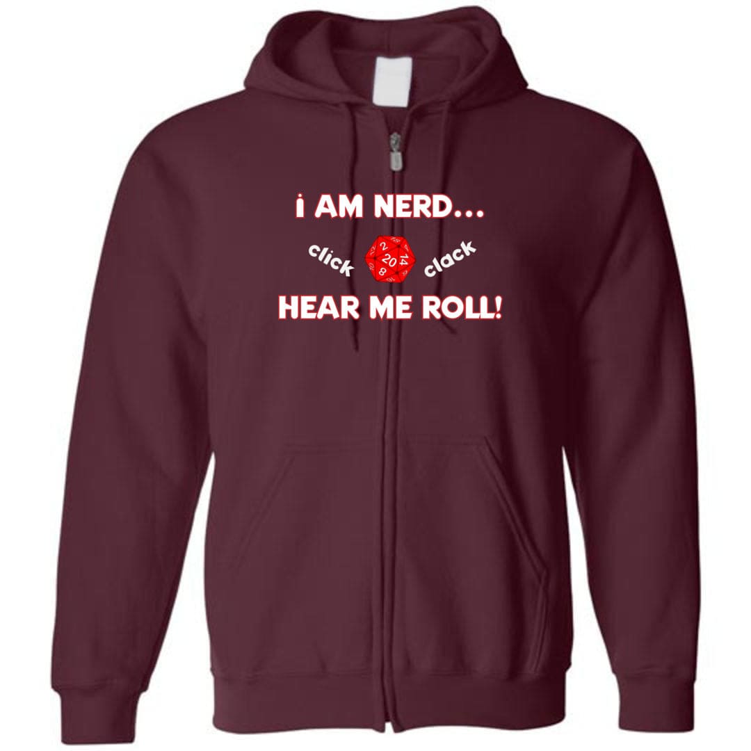 I Am Nerd... Hear Me Roll! Unisex Zip Hoodie - Maroon / S