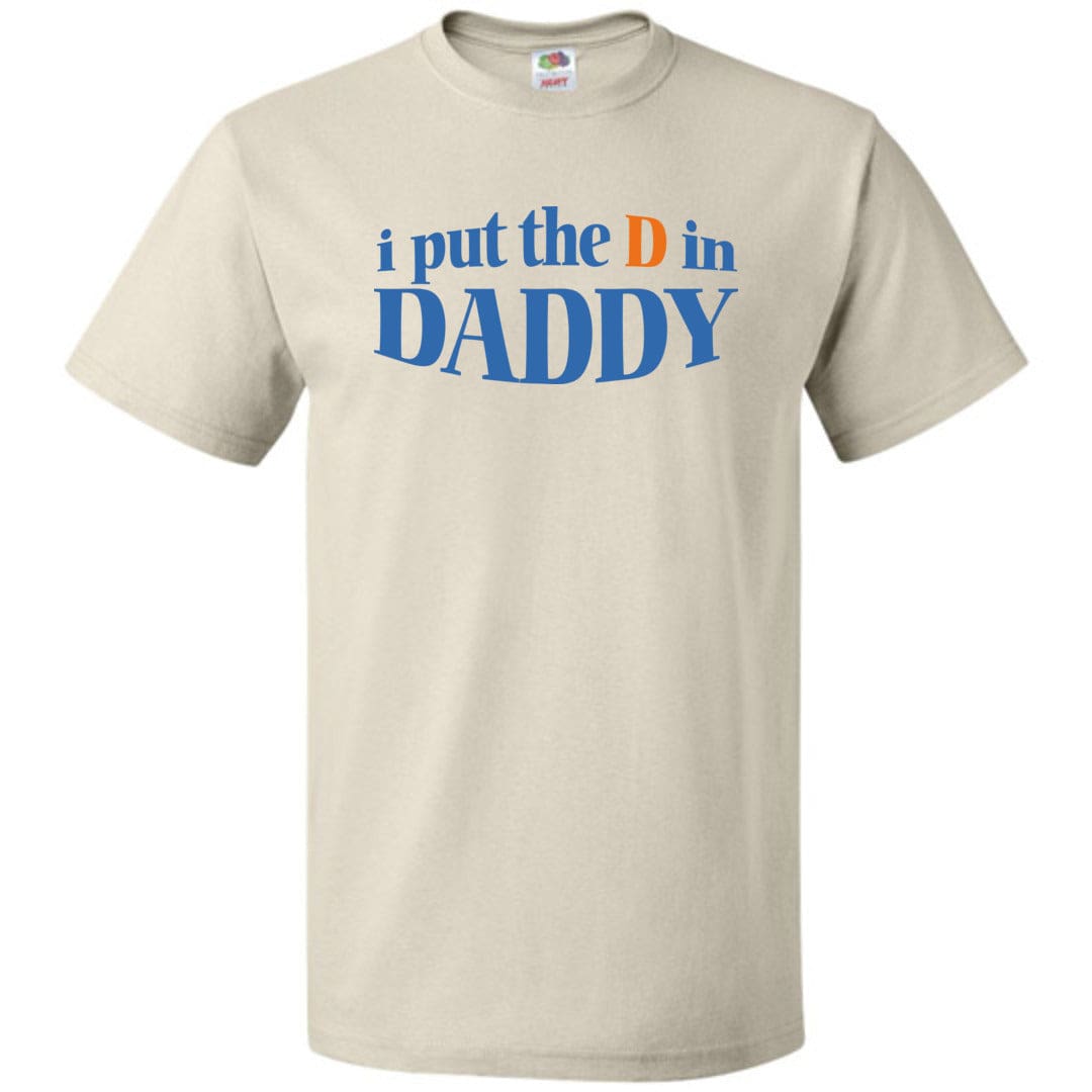 I Put The D in Daddy Unisex Classic Tee - Natural / S