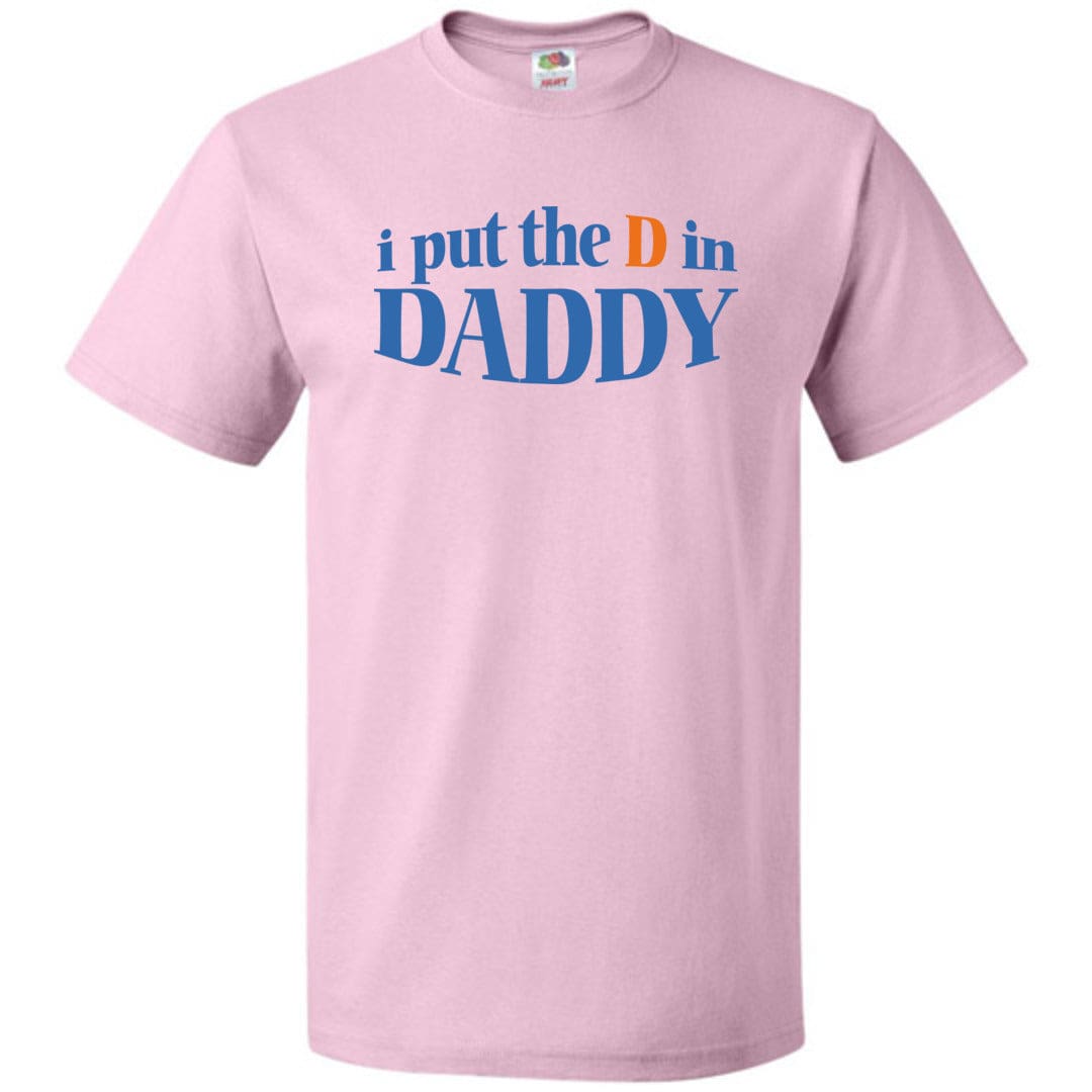 I Put The D in Daddy Unisex Classic Tee - Classic Pink / S