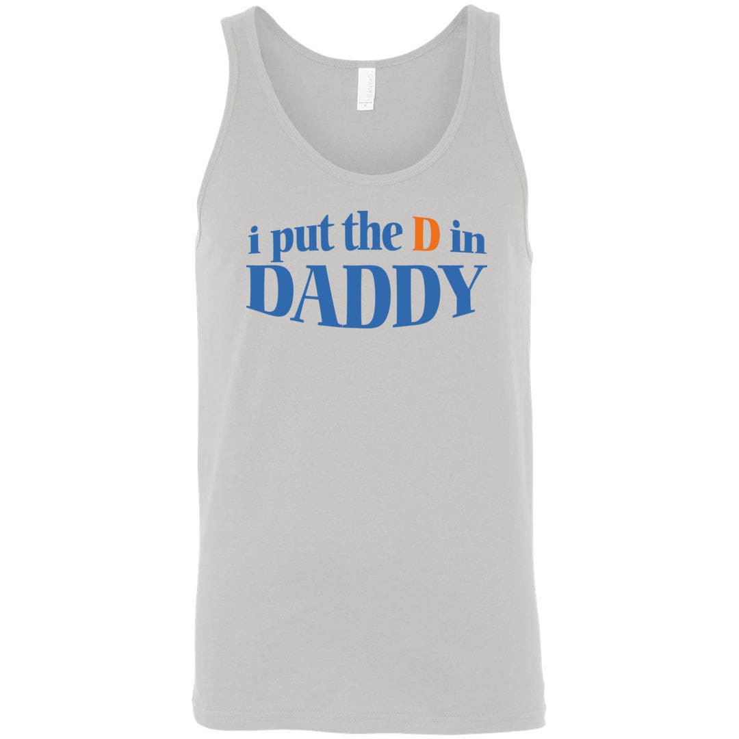 I Put The D in Daddy Unisex Premium Tank - Silver / S
