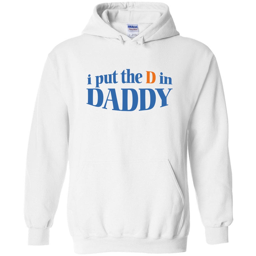 I Put The D in Daddy Unisex Pullover Hoodie - White / S