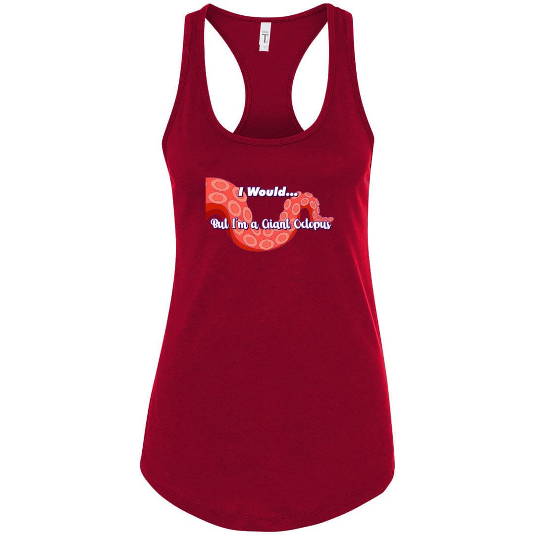 I Would... But I’m a Giant Octopus Womens Premium Racerback Tank - Scarlet / S