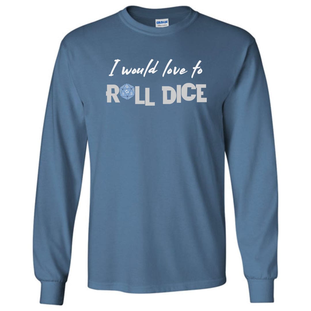 I Would Love To Roll Dice Unisex Classic Long Sleeve Tee - Indigo Blue / S