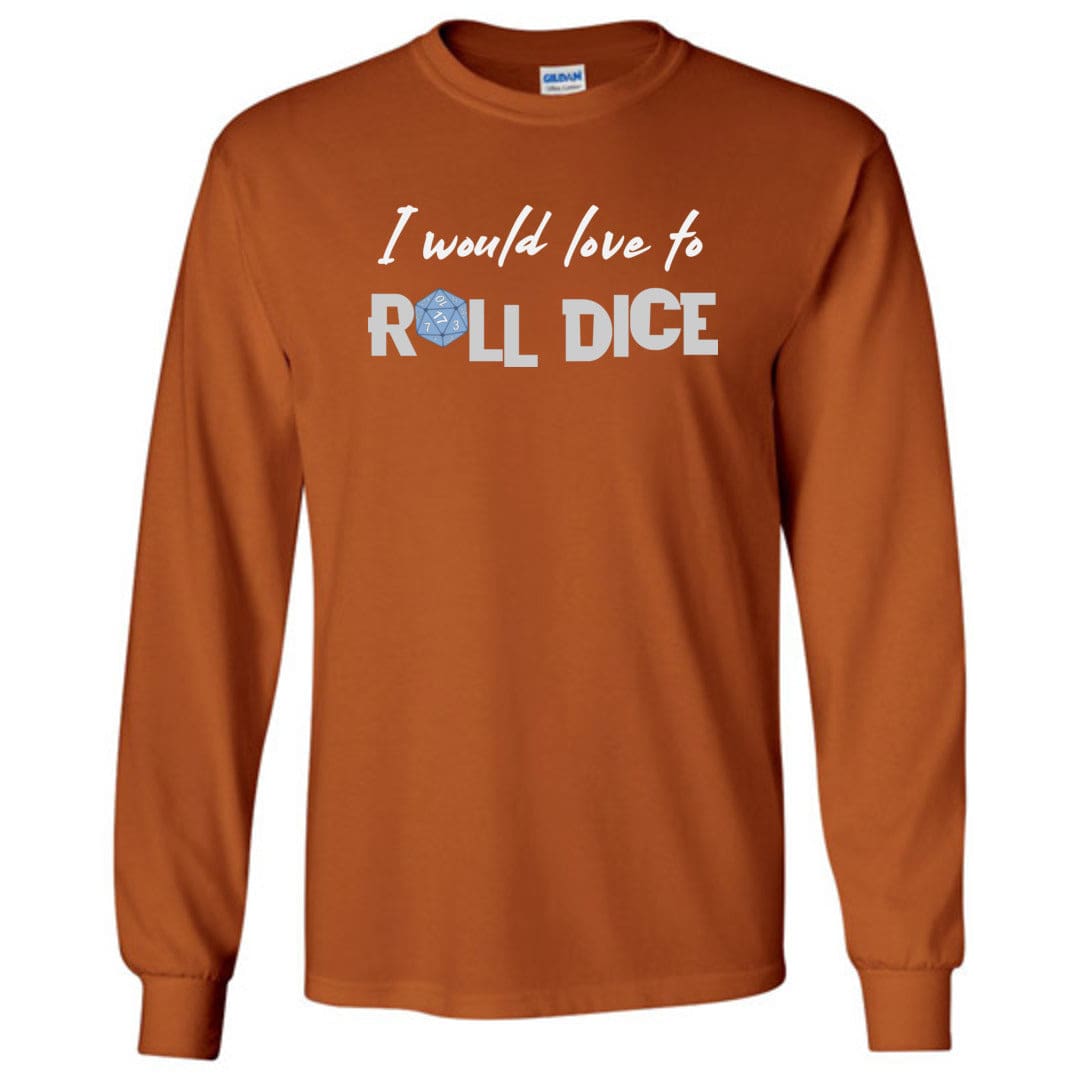 I Would Love To Roll Dice Unisex Classic Long Sleeve Tee - Texas Orange / S