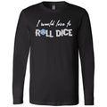I Would Love To Roll Dice Unisex Premium Long Sleeve Tee - Black / XS