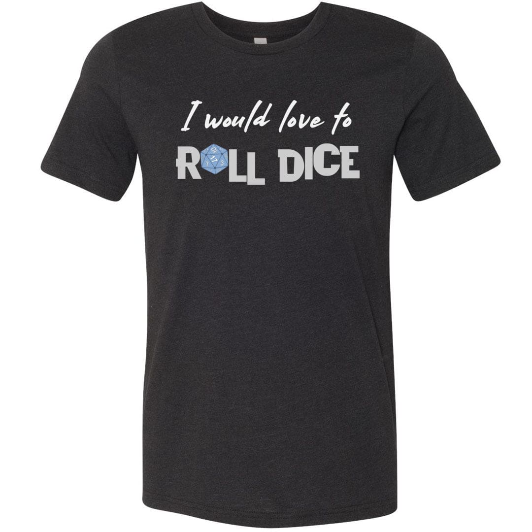 I Would Love To Roll Dice Unisex Premium Tee - Black Heather / XS