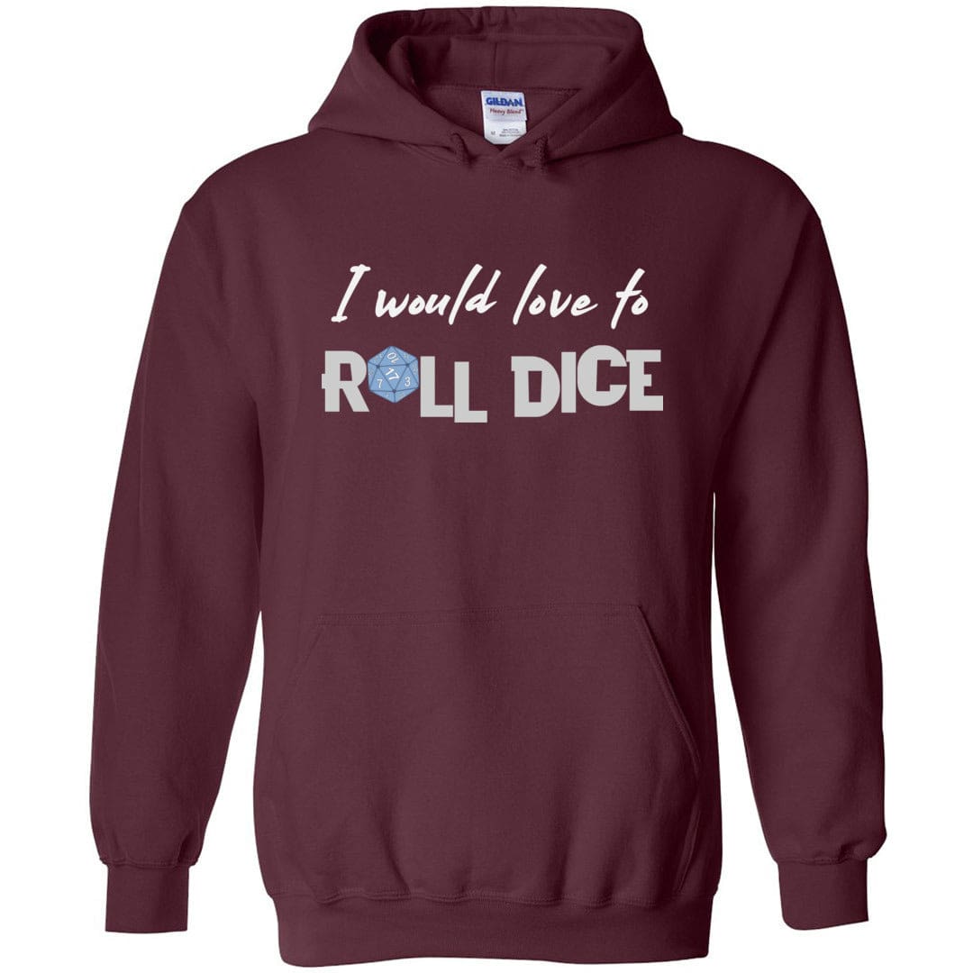 I Would Love To Roll Dice Unisex Pullover Hoodie - Maroon / S