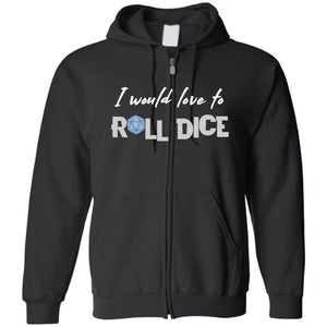 I Would Love To Roll Dice Unisex Zip Hoodie - Black / S