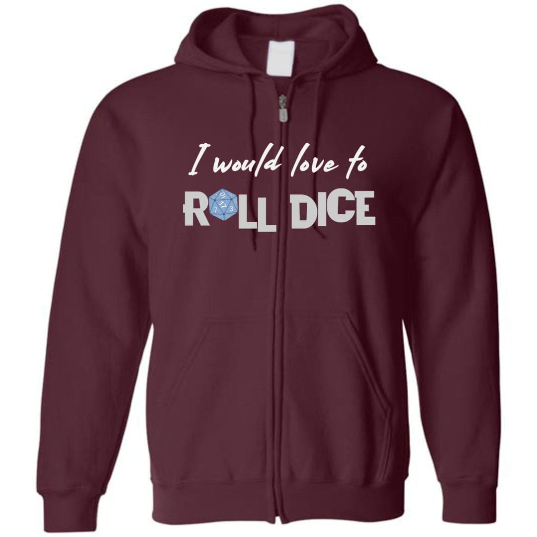 I Would Love To Roll Dice Unisex Zip Hoodie - Maroon / S