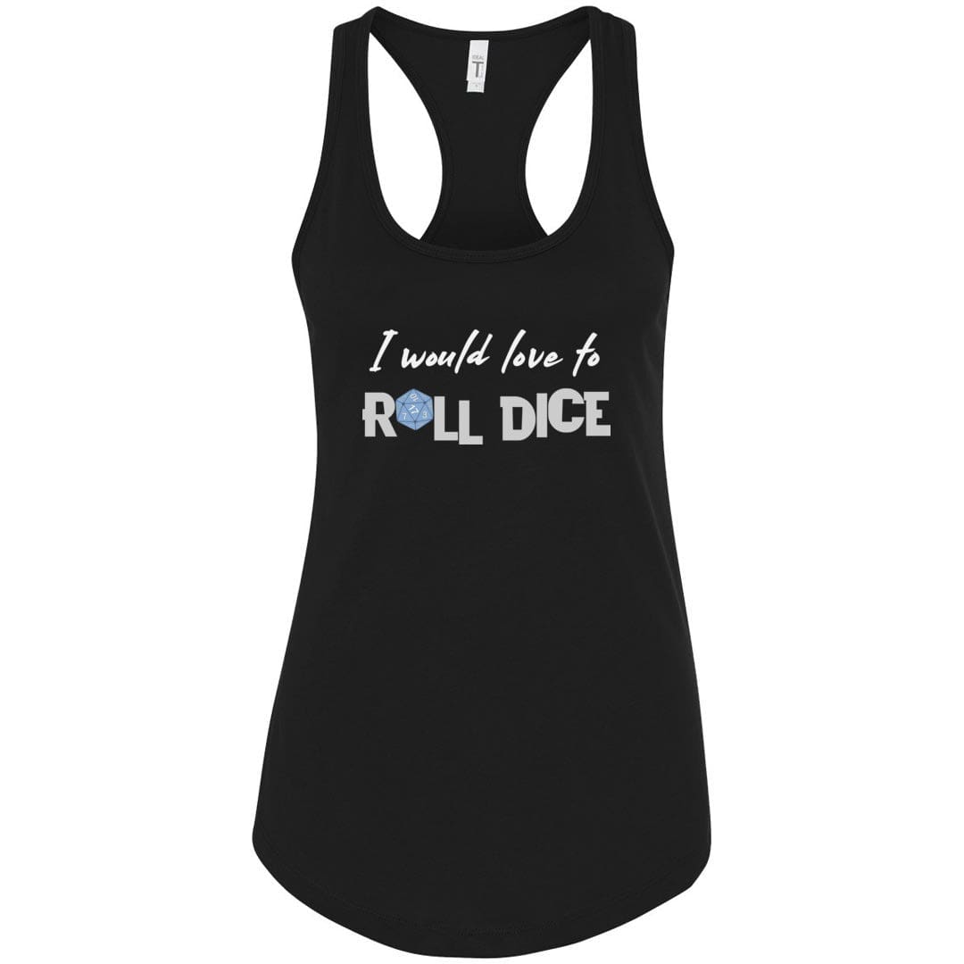 I Would Love To Roll Dice Womens Premium Racerback Tank - Black / XS